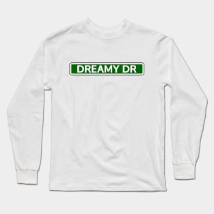 Dreamy Dr Street Sign Long Sleeve T-Shirt